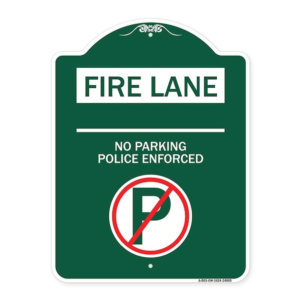 Fire Lane No Parking Police Enforced W/ No Parking Heavy-Gauge Alum Sign, 18" x 24", GW-1824-24005